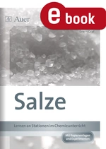 Lernen an Stationen im Chemieunterricht: Salze - Mit Experimenten chemische Grundlagen erforschen! - Chemie