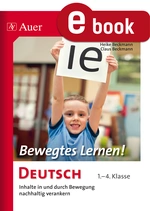 Bewegtes Lernen Deutsch - Inhalte in und durch Bewegung nachhaltig verankern - Deutsch