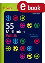 55 Methoden Politik - Einfach, kreativ, motivierend - Sowi/Politik