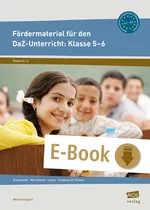 Fördermaterial für den DaZ-Unterricht: Klasse 5-6 - Grammatik - Wortschatz - Lesen - Umgang mit Texten - DaF/DaZ