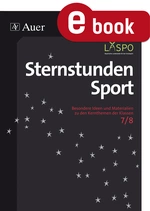 Sternstunden Sport 7.-8. Klasse - Besondere Ideen und Materialien für die Klassen 7 und 8 - Sport