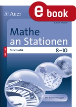 Mathe an Stationen SPEZIAL Stochastik 8.-10. Klasse - Übungsmaterial zu den Kernthemen der Bildungsstandards 8-10 - Mathematik