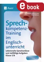 Sprechkompetenz-Training im Englischunterricht 7.-8. Klasse - Lebensnahe Sprechanlässe und vielfältige Aufgaben - Englisch