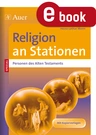 Religion an Stationen SPEZIAL Personen im Alten Testament - Übungsmaterial zu den Kernthemen des Lehrplans - Religion
