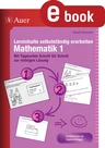 Lerninhalte selbstständig erarbeiten Mathematik 1. Klasse - Mit Tippkarten Schritt für Schritt zur richtigen Lösung - Mathematik