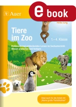 Tiere im Zoo - Problemlösend-entdeckendes Lernen: Wissen erarbeiten und festigen - Sachunterricht