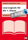 Lese-Logicals für die 1. Klasse - Zum Lesen motivieren mit Rätseln auf der Wort- und Satzebene! - Deutsch