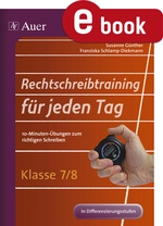 Rechtschreibtraining für jeden Tag Klasse 7-8 - 10-Minuten-Übungen zum richtigen Schreiben - Deutsch