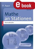 Mathe an Stationen SPEZIAL Dezimalbrüche - Übungsmaterial zu den Kernthemen der Bildungsstandards - Mathematik