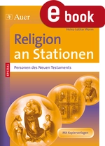 Religion an Stationen SPEZIAL Personen des Neuen Testaments - Übungsmaterial zu den Kernthemen des Lehrplans - Religion