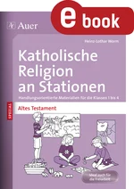 Katholische Religion an Stationen Altes Testament - Handlungsorientierte Materialien für die Klassen 1 bis 4 - Religion