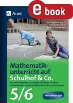 Mathematikunterricht auf Schulhof & Co. Klasse 5-6 - Stundenentwürfe zu Lehrplaninhalten für aktiv- entdeckendes Lernen außerhalb des Klassenzimmers - Mathematik