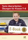 Texte überarbeiten: Übungen für die Klassen 7-8 - Die wichtigsten Textsorten gezielt und systematisch verbessern - Deutsch