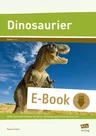 Dinosaurier - Differenzierte Materialien für den fächer- und jahrgangsübergreifenden Unterricht - Sachunterricht