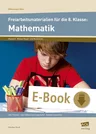 Freiarbeitsmaterialien für die 8. Klasse: Mathematik - Alle Themen - zwei Differenzierungsstufen - flexibel einsetzbar - Mathematik