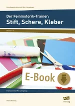 Der Feinmotorik-Trainer: Stift, Schere, Kleber - 8 fantasievolle Mini-Lehrgänge - Fachübergreifend