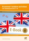 Grammar tandem activities mit Selbstkontrolle 7.-8. Klasse - Knackig-kurze Einheiten zum mündlichen Grammatiktraining - Englisch