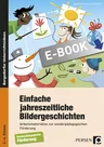 Einfache jahreszeitliche Bildergeschichten - Arbeitsmaterialien zur sonderpädagogischen Förderung - Deutsch