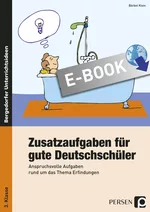Zusatzaufgaben für gute Deutschschüler 3. Klasse - Anspruchsvolle Aufgaben rund um das Thema Erfindungen - Deutsch