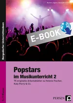 Popstars im Musikunterricht 2 - 75 originelle Arbeitsblätter zu Helene Fischer, Katy Perry & Co. - Musik