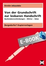 Von der Grundschrift zur lesbaren Handschrift - Buchstabenverbindungen - Wörter - Sätze - Deutsch