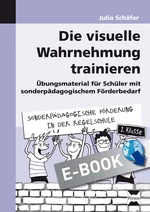 Die visuelle Wahrnehmung trainieren - Übungsmaterial für Schüler mit sonderpädagogischem Förderbedarf - Deutsch