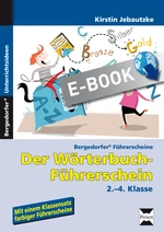 Der Wörterbuch-Führerschein - Grundschule - Vergeben Sie die Lizenz zum sicheren Umgang mit dem Wörterbuch! - Deutsch