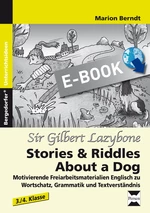 Gilbert of Lazybone: Stories & Riddles About a Dog - Freiarbeitsmaterialien Englisch zu Wortschatz, Grammatik und Textverständnis - Englisch