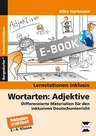Wortarten: Adjektive - Differenzierte Materialien für den inklusiven Deutschunterricht - Deutsch
