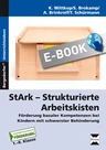StArk - Strukturierte Arbeitskisten, 1.- 8. Klasse - Förderung basaler Kompetenzen bei Kindern mit schwerster Behinderung - Fachübergreifend