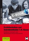 Erzähltechniken und Schreibmethoden 7./ 8. Klasse - Kreatives Training für den Deutschunterricht am Gymnasium - Deutsch