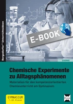 Chemische Experimente zu Alltagsphänomenen - Materialien für den kompetenzorientierten Chemie unterricht am Gymnasium - Chemie