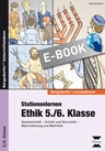 Stationenlernen Ethik 5./6. Klasse - Gemeinschaft - Urteile und Vorurteile -Wahrnehmung und Wahrheit - Ethik