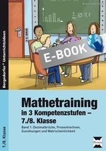 Mathetraining in 3 Kompetenzstufen - 7./8. Klasse - Band 1 - Dezimalbrüche, Prozentrechnen, Zuordnungen und Wahrscheinlichkeit - Mathematik