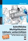 Schriftliche Multiplikation inklusiv unterrichten - Differenzierte Übungsmaterialien und Tests für den offenen Unterricht - Mathematik