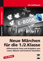Neue Märchen für die 1./2. Klasse - Differenzierte Texte und Aufgaben zum Lesen, Rätseln und kreativen Gestalten - Deutsch