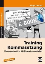 Training Kommasetzung - Übungsmaterial in 3 Differenzierungsstufen - Deutsch