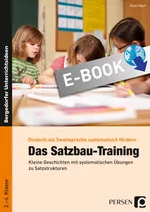 Das Satzbau-Training - Kleine Geschichten mit systematischen Übungen zu Satzstrukturen - DaF/DaZ