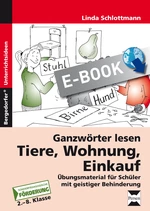 Ganzwörter lesen: Tiere, Wohnung, Einkauf (Förderschule) - Inklusion - Übungsmaterial für Schüler mit geistiger Behinderung - Deutsch