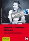 Sprechen - Darstellen - Vortragen - Kleine Szenen und Texte für den Deutschunterricht am Gymnasium - Deutsch
