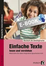 Einfache Texte lesen und verstehen - Materialien für einen integrativen Sprachunterricht - DaF/DaZ
