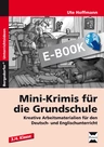 Mini-Krimis für die Grundschule - Kreative Arbeitsmaterialien für den Deutsch- und Englischunterricht - Deutsch