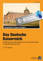 Das Deutsche Kaiserreich - Übungsmaterial zur Quellenarbeit im Geschichtsunterricht - Geschichte