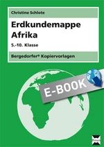 Erdkundemappe Afrika - Alles zu den topografischen und wirtschaftlichen Gegebenheiten Afrikas! - Erdkunde/Geografie