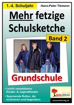 Mehr fetzige Schulsketche Grundschule, Band 2 - Sketche für Theateraufführungen und Schulfeiern - Deutsch