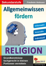 Allgemeinwissen fördern RELIGION - Grundkenntnisse fachgerecht in kleinen Portionen vermitteln - Religion
