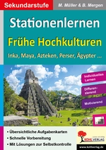 Stationenlernen Frühe Hochkulturen - Inka, Maya, Azteken, Perser, Ägypter … - Geschichte
