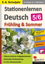 Stationenlernen Deutsch / Frühling & Sommer - Klasse 5-6 - Übersichtliche Aufgabenkarten, schnelle Vorbereitung, in drei Niveaustufen - Deutsch