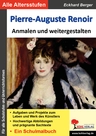 Pierre-Auguste Renoir … anmalen und weitergestalten - Kopiervorlagen zum Einsatz in der Freiarbeit - Kunst/Werken