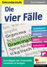 Die vier Fälle Nominativ, Genitiv, Dativ und Akkusativ - Grundlagen der Grammatik verstehen & festigen - Deutsch